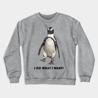 I do what I want Crewneck Sweatshirt